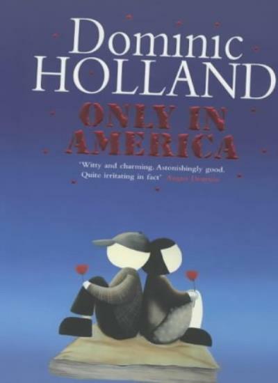 Only in America By Dominic Holland. 9780340821282