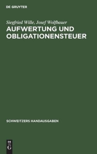 Siegfried Wille Josef Wolfbauer Aufwertung Und Obligationensteuer (Hardback)