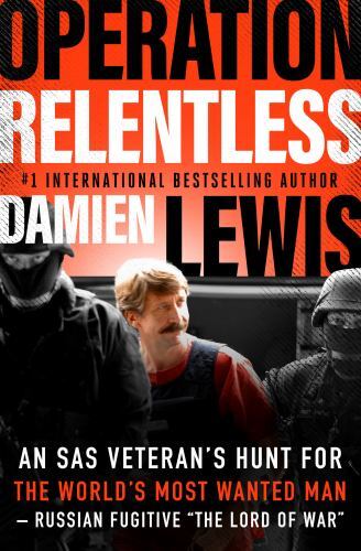 Operation Relentless: An SAS Veteran's Hunt fo... 9781504076494 by Lewis, Damien