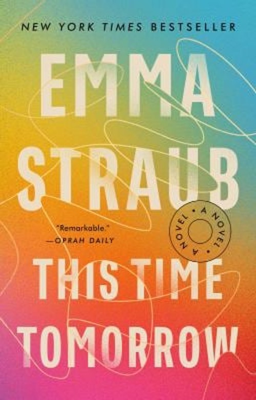 This Time Tomorrow : A Novel Paperback Emma StraubFree US Delivery | ISBN:0525539018