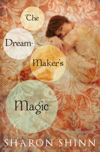 Dream-Maker's Magic by Sharon Shinn (2008, Trade Paperback)