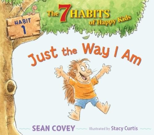 Sean Covey Just the Way I Am (Hardback) 7 Habits of Happy KidsAnother great item from Rarewaves USA | Free delivery!