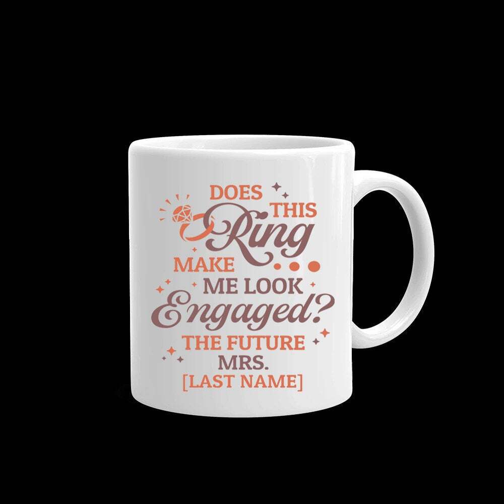 Personalized Does This Ring Make Me Look Engaged Bride Engagement Wedding Gift