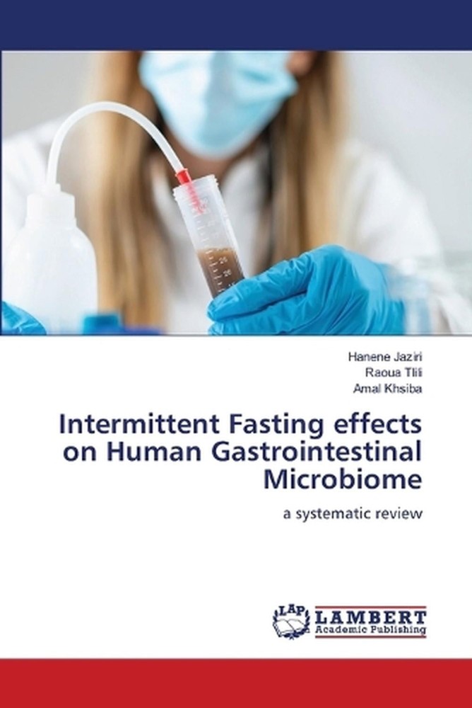 Intermittent Fasting effects on Human Gastrointestinal Microbiome by Han?ne Jazi