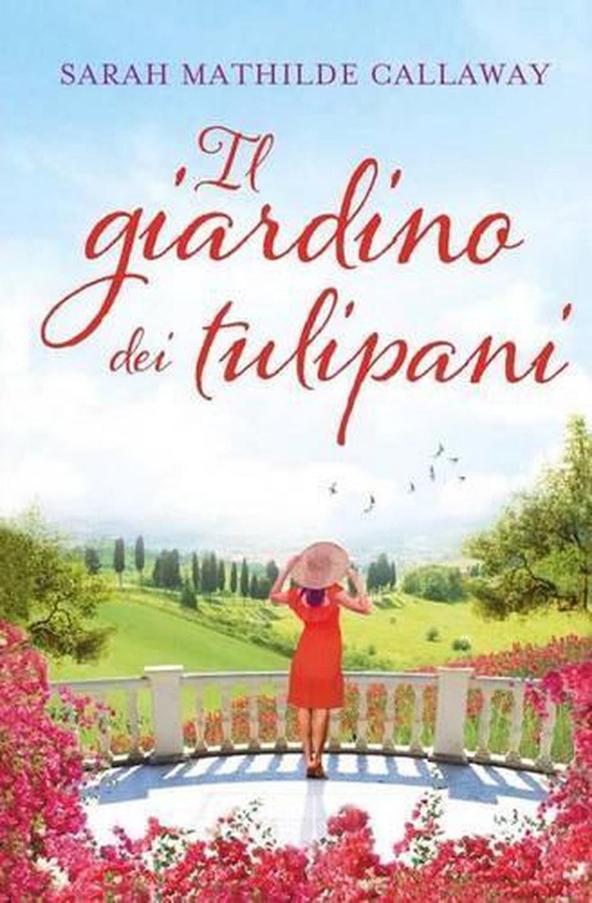 Il Giardino dei Tulipani by Sarah Mathilde Callaway (Italian) Paperback Book