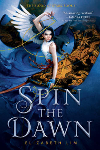 Spin the Dawn (The Blood of Stars) - Paperback By Lim, Elizabeth - GOOD