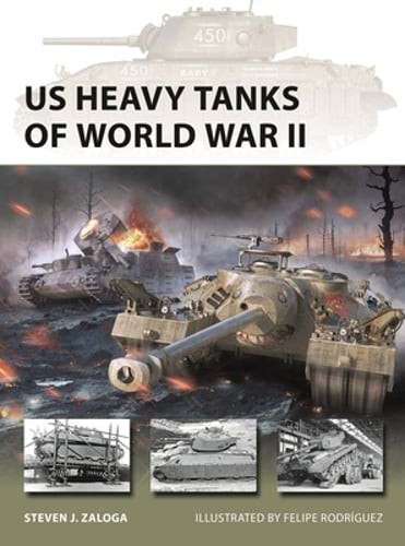 Us Heavy Tanks of World War II by Steven J Zaloga: New