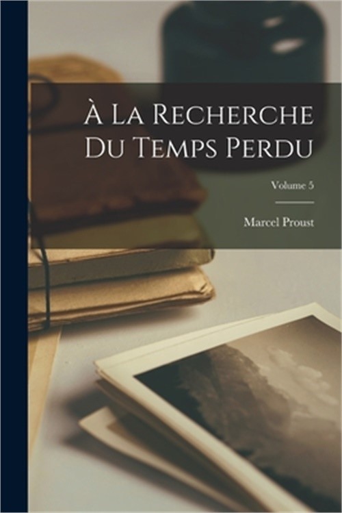 � la recherche du temps perdu; Volume 5 (Paperback or Softback)