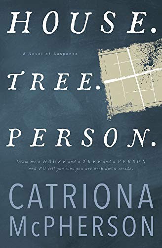 HOUSE.TREE.PERSON by  Catriona McPherson