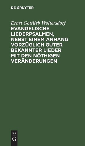 Ernst Gottlieb  Evangelische Liederpsalmen, Nebst Einem Anhang Vorzüg (Hardback)