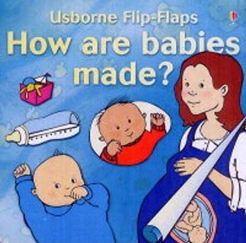 How are babies made? (Flip Flap Books), Alistair Smith
