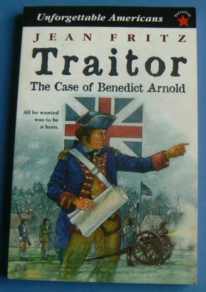 TRAITOR-The Case of Benedict Arnold, Jean Fritz, Unforgettable Americans, LN PB