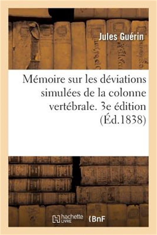 M�moire Sur Les D�viations Simul�es de la Colonne Vert�brale. 3e �dition (Paperb
