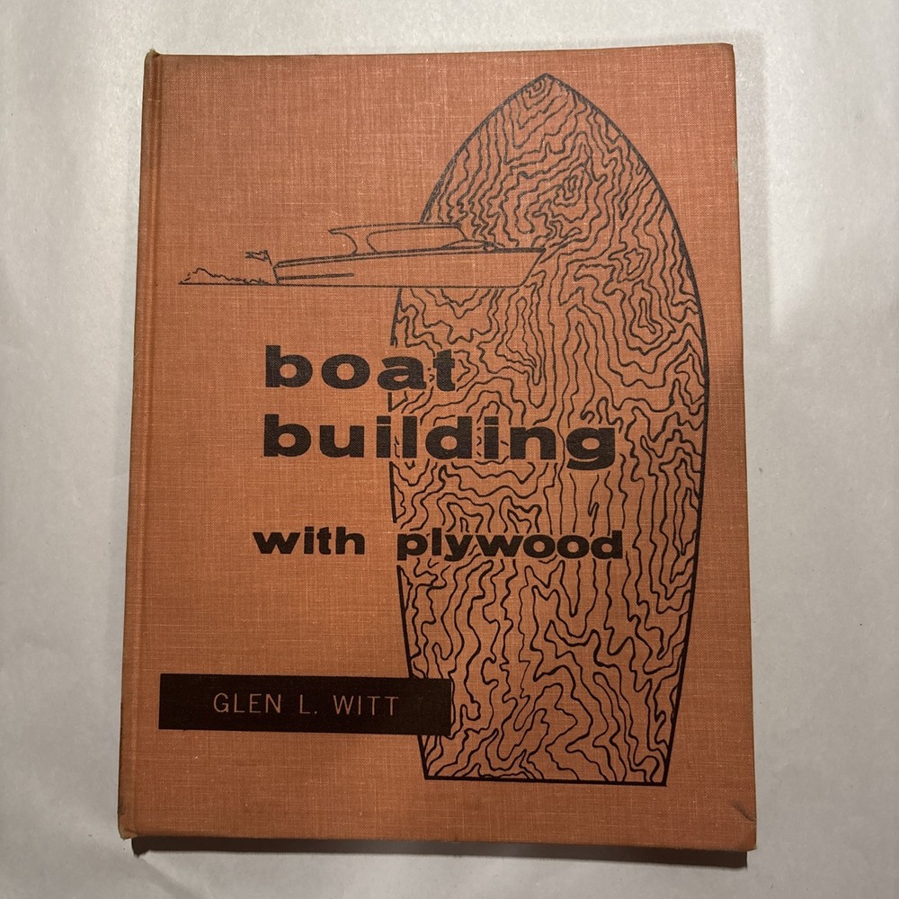 Boat Building with Plywood, Glen Witt, 1962, Glen Marine Designs , Hardcover
