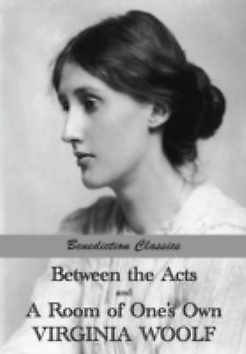 Virginia Woolf Between the Acts and A Room of Ones Own 2015 Paperback