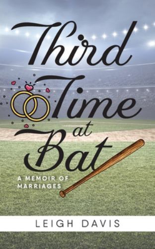 Third Time at Bat: A Memoir of Marriages, Like New Used, Free shipping in the US