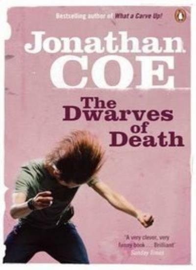 The Dwarves of Death [Paperback] by Jonathan Coe By Author
