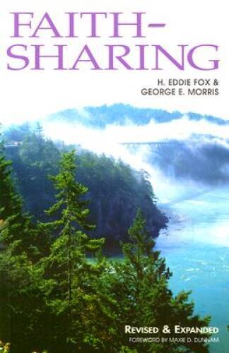 Faith-Sharing: Dynamic Christian Witnessing by Invitation By H. Eddie Fox - GOOD