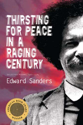 Thirsting for Peace in a Raging Century: Selected Poems 1961-1985 by Sanders