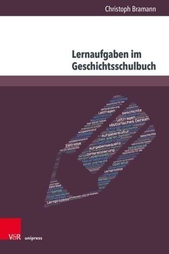 Lernaufgaben Im Geschichtsschulbuch: Empirische Annaherungen an Eine by Bramann