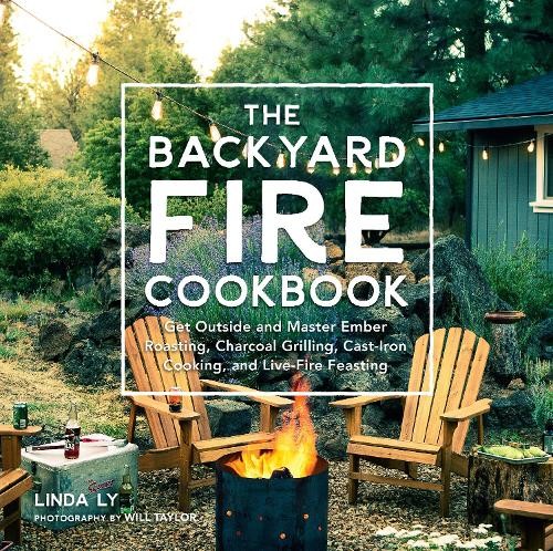 Linda Ly The Backyard Fire Cookbook (Hardback) Great Outdoor CookingAnother great item from Rarewaves USA | Free delivery!