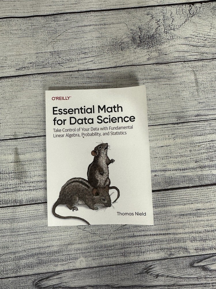 Essential Math for Data Science: Take Control of Your Data with Fundament - GOOD