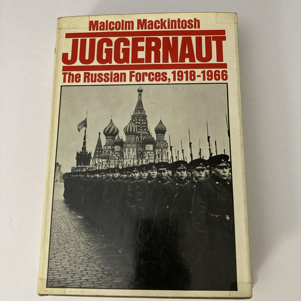 Juggernaut: A History of the Soviet Armed Forces by Malcolm Mackintosh HC 1st Am