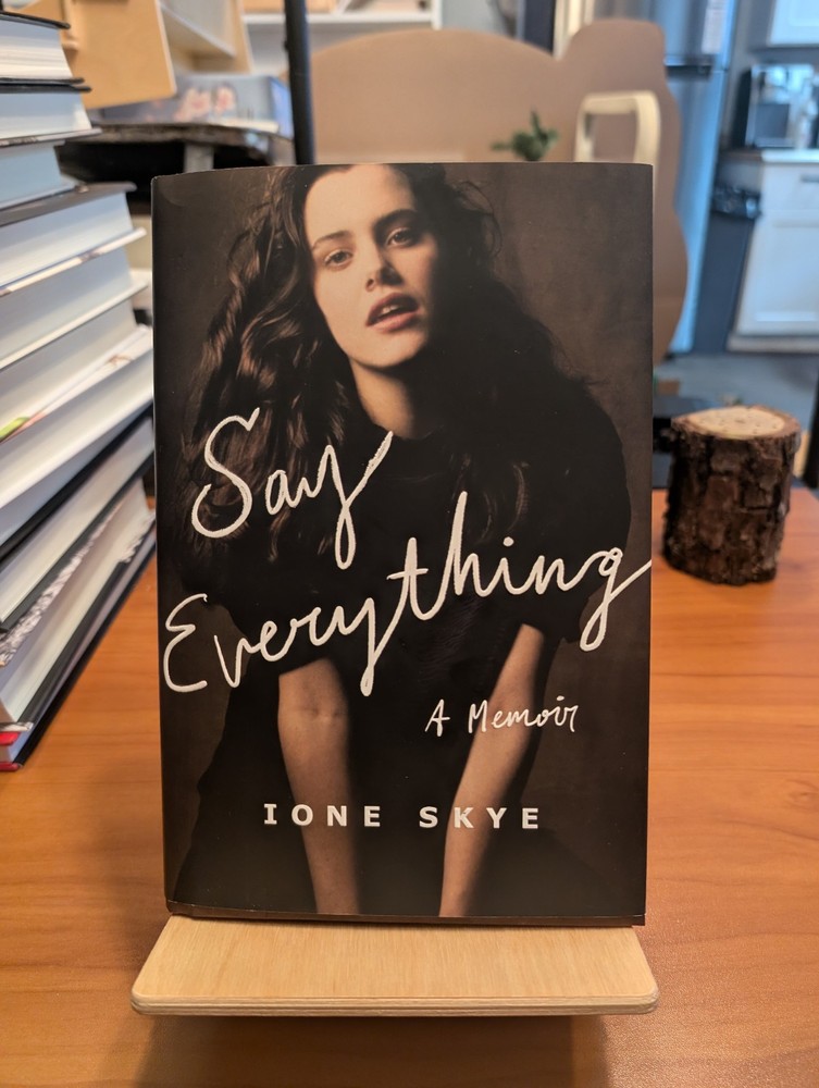 Say Everything: A Memoir by Ione Skye (hardcover)