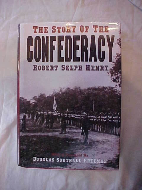 THE STORY OF THE CONFEDERACY by Robert Selph Henry; Civil War (1999