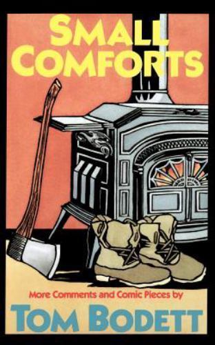 Small Comforts: More Comments And Comic Pieces - Bodett, Tom - paperback - New