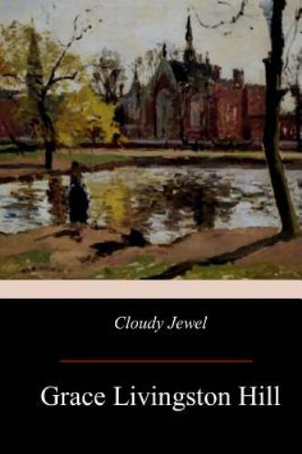 Cloudy Jewel by Hill, Grace Livingstonby Hill, Grace Livingston | PB | VeryGood