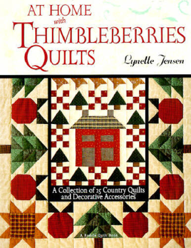 At Home with Thimbleberries Quilts: A Collection of 25 Country Quilt - VERY GOOD