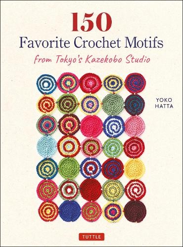 Yoko Hatta 150 Favorite Crochet Motifs from Tokyo's Kazekobo Studio (Paperback)Another great item from Rarewaves USA | Free delivery!