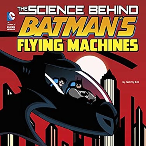 The Science Behind Batman's Flying Machines Paperback Tammy EnzFree US Delivery | ISBN:1515720411