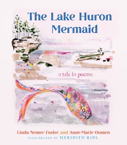 The Lake Huron Mermaid: A Tale in Poems by Linda Nemec Foster: Used