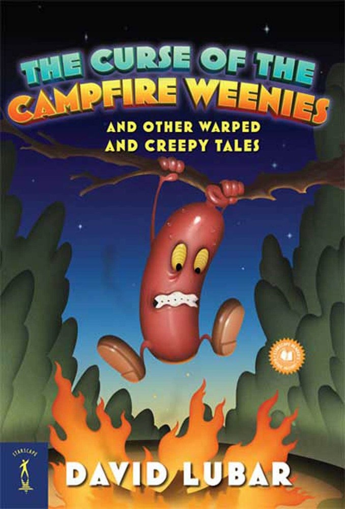 The Curse of the Campfire Weenies: And Other Warped and Creepy Tales (Weenie...