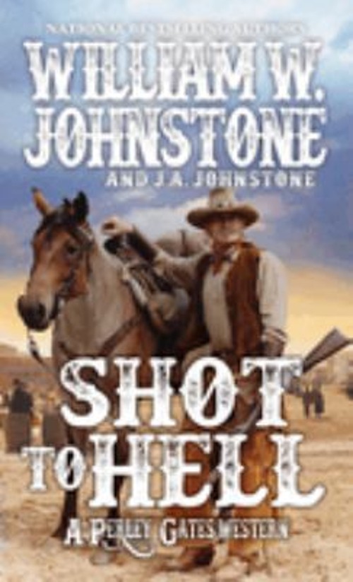 Shot to Hell Mass Market Paperbound J. A., Johnstone, William W.Free US Delivery | ISBN:0786043687