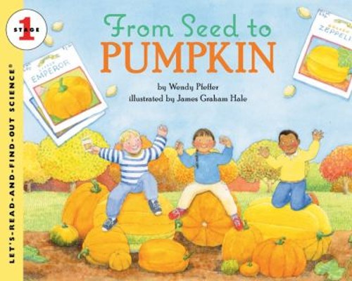 From Seed to Pumpkin Paperback Wendy PfefferFree US Delivery | ISBN:0064451909