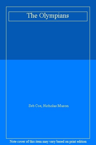 The Olympians: A Century of Gold By Sebastian Coe, Nicholas Maso