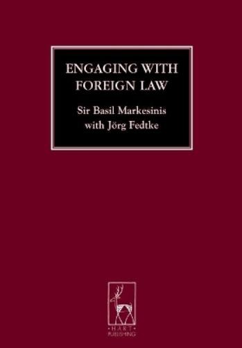 Basil S Markesinis Jörg Fedtke Engaging with Foreign Law (Paperback)