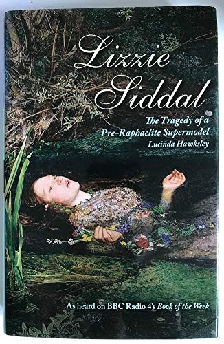 Lizzie Siddal: The Tragedy of a Pre-Raphaelite ... by Hawksley, Lucinda HardbackFREE US DELIVERY | ISBN: 0233002588 | Quality Books