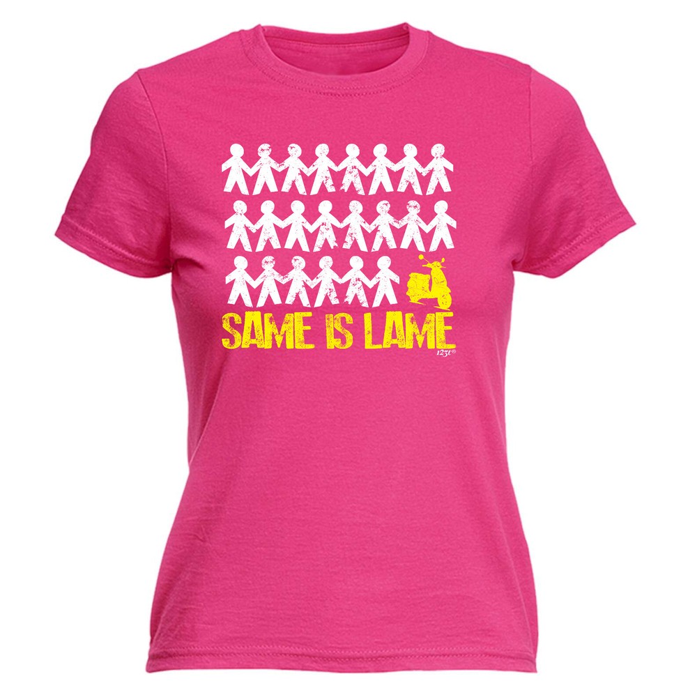 Same Is Lame Scooter - Womens T Shirt Funny T-Shirt Novelty gift tshirt