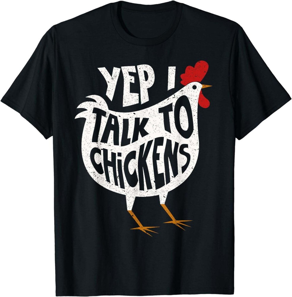 Yep I Talk To Chickens Shirt Cute Chicken Tee T-Shirt