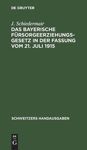 J Schiedermair Das Bayerische Fürsorgeerziehungsgesetz in Der Fassung (Hardback)