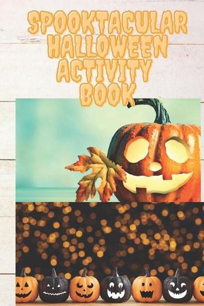 Spooktacular Halloween Activity book: - super fun and spooky toddler activity bo