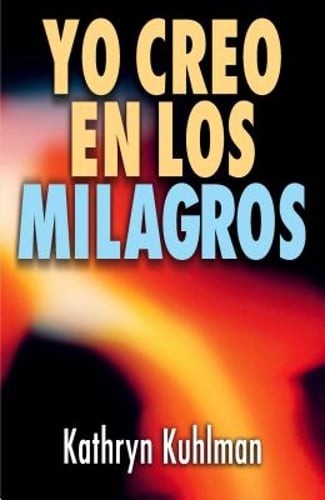 Yo Creo En Los Milagros by Kathryn Kuhlman: Used