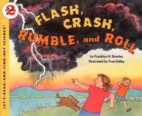 Flash, Crash, Rumble, and Roll, USED-Very Good, Branley, Dr. Franklyn M.