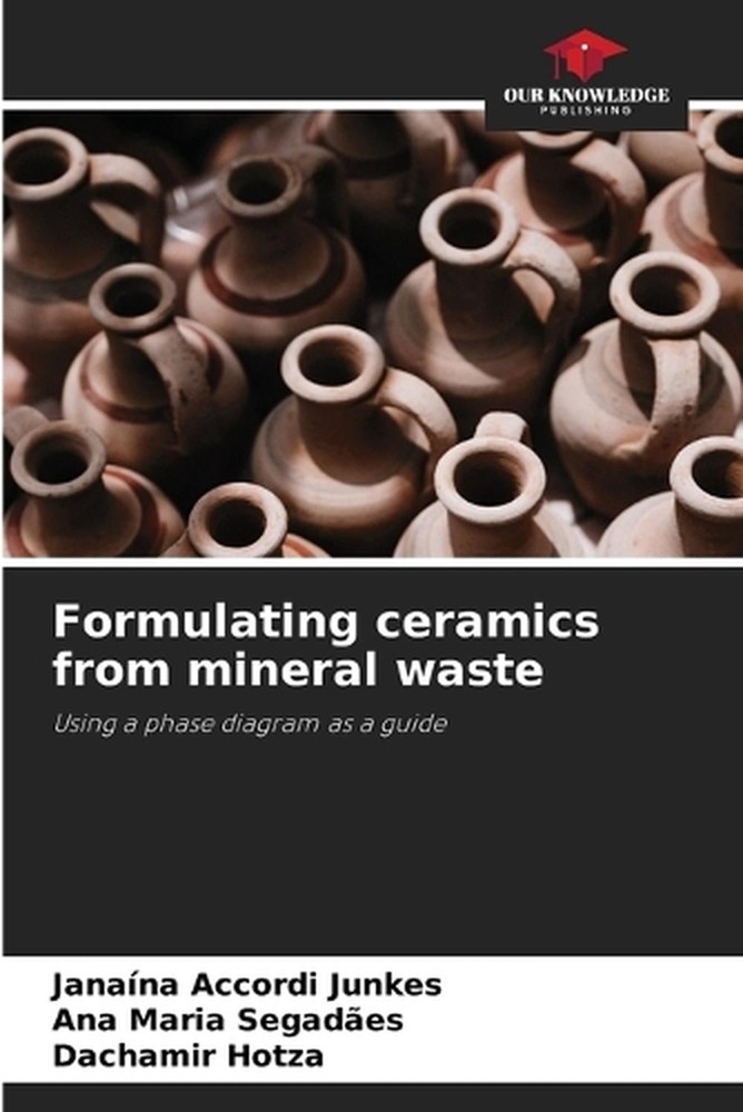 Formulating ceramics from mineral waste by Jana?na Accordi Junkes Paperback Book