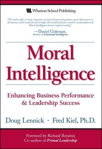 Moral Intelligence for Business Performance and Leadership Success by Fred Kiel and Doug Lennick 2007 Perfect
