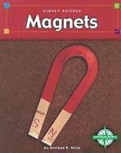 Magnets (Simply Science), Stille, Darlene R.